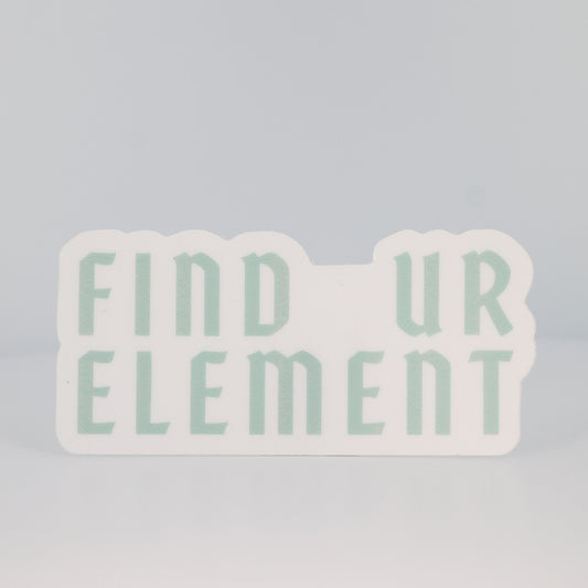 Find Ur Element Medium Sticker